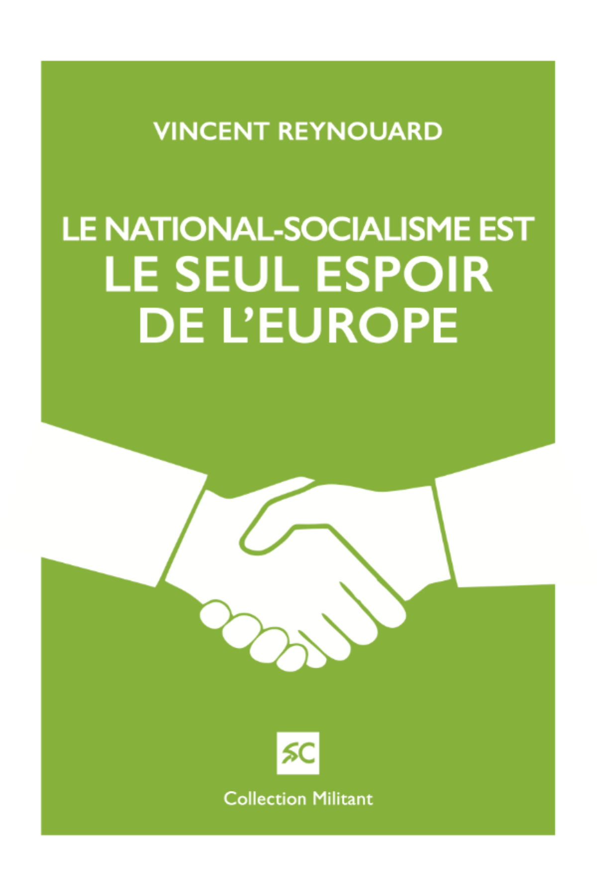 Le national-socialisme est le seul espoir de l’Europe