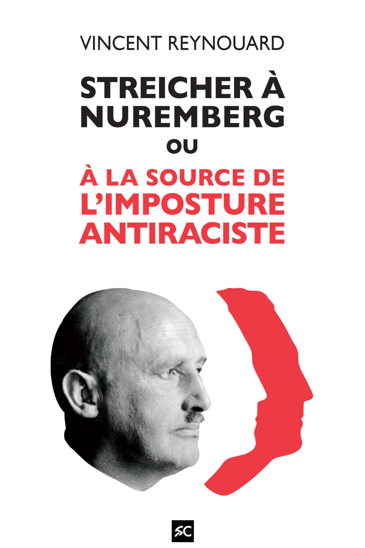 Streicher à Nuremberg ou à la source de l’imposture antiraciste