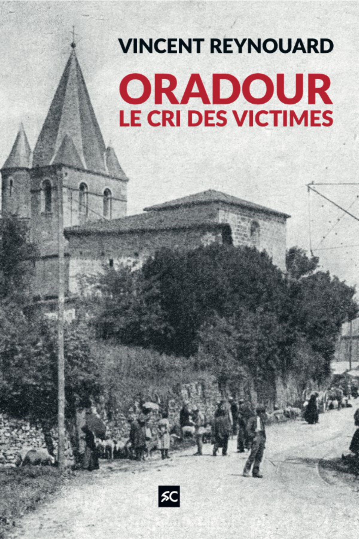 Oradour-sur-Glane: le cri des victimes